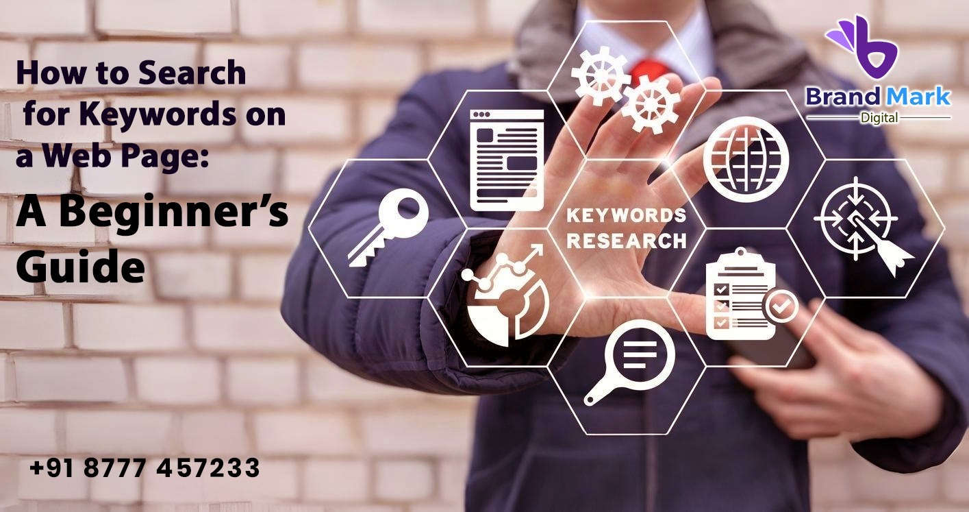 Generate descriptive alt text for an image showing a person in a jacket pressing a virtual interface with icons related to keyword research. The text on the image says: 'How to Search for Keywords on a Web Page: A Beginner’s Guide' along with a contact number and the Brand Mark Digital logo in the corner.